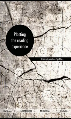 Trazar la experiencia lectora: Teoría/Práctica/Política - Plotting the Reading Experience: Theory/Practice/Politics