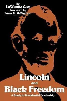 Lincoln y la libertad de los negros: Un estudio sobre el liderazgo presidencial - Lincoln and Black Freedom: A Study in Presidential Leadership