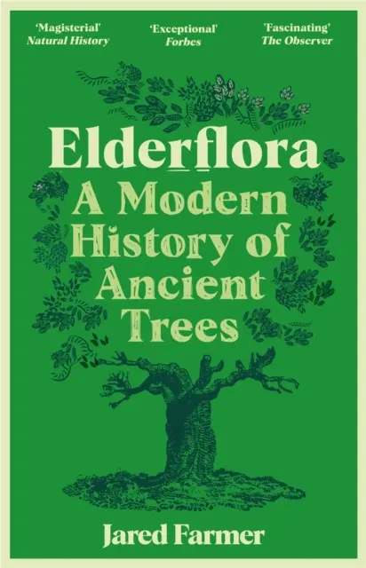 Elderflora - Historia moderna de los árboles antiguos - Elderflora - A Modern History of Ancient Trees