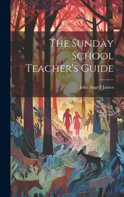 La guía del maestro de escuela dominical - The Sunday School Teacher's Guide