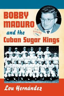 Bobby Maduro y los Reyes del Azúcar de Cuba - Bobby Maduro and the Cuban Sugar Kings