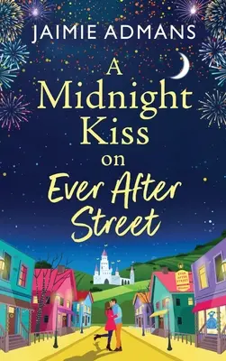 Un beso a medianoche en la calle Ever After - A Midnight Kiss on Ever After Street