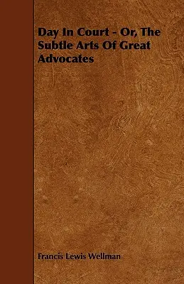 Day In Court - Or, The Subtle Arts Of Great Advocates (Un día en el tribunal o las sutiles artes de los grandes abogados) - Day In Court - Or, The Subtle Arts Of Great Advocates