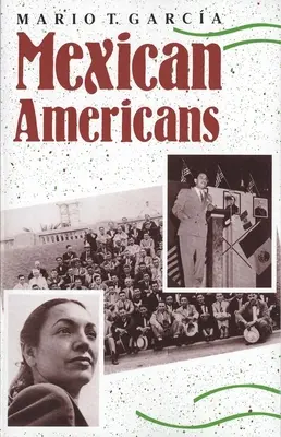 Mexicoamericanos: Liderazgo, ideología e identidad, 1930-1960 - Mexican Americans: Leadership, Ideology, and Identity, 1930-1960