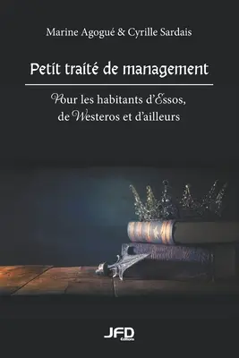 Pequeño rasgo de gestión: Para los habitantes de Essos, Poniente y otros lugares - Petit trait de management: Pour les habitants d'Essos, de Westeros et d'ailleurs