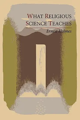 Lo que enseña la Ciencia Religiosa - What Religious Science Teaches