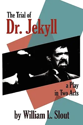 El juicio del Dr. Jekyll: Una obra en dos actos - The Trial of Dr. Jekyll: A Play in Two Acts