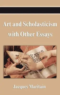 Arte y escolasticismo con otros ensayos - Art and Scholasticism with Other Essays