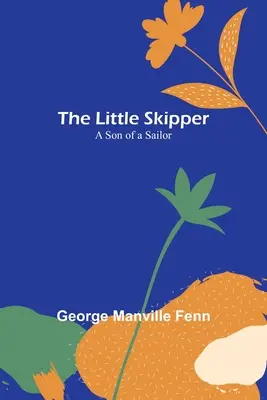 El pequeño capitán: El hijo de un marinero - The Little Skipper: A Son of a Sailor