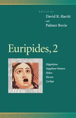 Eurípides, 2: Hipólito, Mujeres suplicantes, Helena, Electra, Cíclope - Euripides, 2: Hippolytus, Suppliant Women, Helen, Electra, Cyclops