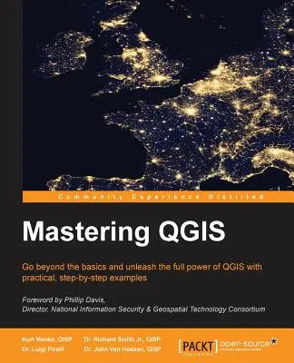 Dominio de QGIS: Vaya más allá de los conceptos básicos y libere todo el poder de QGIS con ejemplos prácticos paso a paso. - Mastering QGIS: Go beyond the basics and unleash the full power of QGIS with practical, step-by-step examples