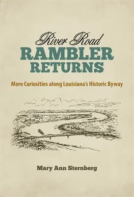 River Road Rambler Returns: Más curiosidades de la ruta histórica de Luisiana - River Road Rambler Returns: More Curiosities Along Louisiana's Historic Byway
