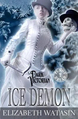 Ice Demon: Un Penny Dread Victoriano Oscuro - Ice Demon: A Dark Victorian Penny Dread