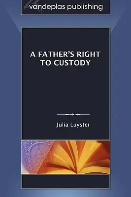 El derecho del padre a la custodia - A Father's Right to Custody
