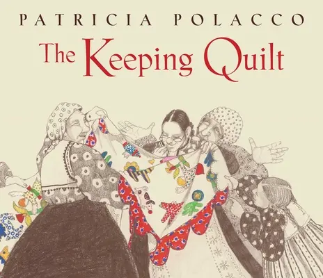 The Keeping Quilt: La edición clásica original - The Keeping Quilt: The Original Classic Edition