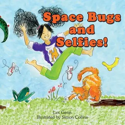 Bichos espaciales y selfies: Una historia sobre ser tú mismo, los bichos espaciales y los pedos. - Space Bugs and Selfies: A story about being yourself, space bugs and farting.