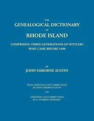 Diccionario Genealógico de Rhode Island: Comprende tres generaciones de colonos que llegaron antes de 1690. Con adiciones y correcciones de John Osborne - Genealogical Dictionary of Rhode Island: Comprising Three Generations of Settlers Who Came Before 1690. With Additions and Corrections by John Osborne