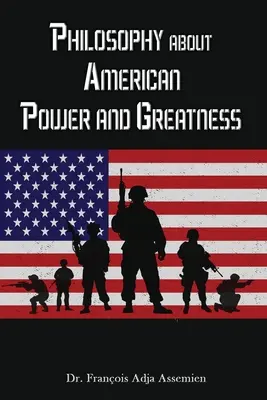 Filosofía sobre el Poder y la Grandeza de América - Philosophy about American Power and Greatness