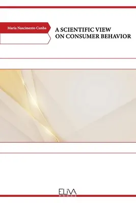 Una visión científica del comportamiento del consumidor - A Scientific View on Consumer Behavior