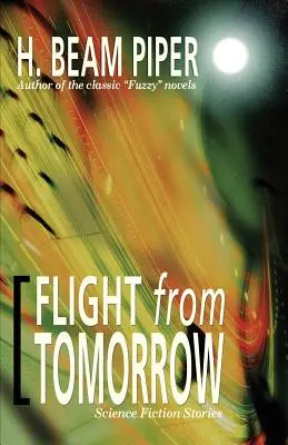 Huida del mañana: Relatos de ciencia ficción - Flight from Tomorrow: Science Fiction Stories