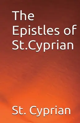 Las Epístolas de San Cipriano - The Epistles of St. Cyprian