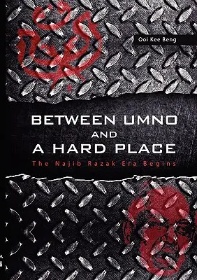 Entre Umno y un lugar difícil: Comienza la era Najib Razak - Between Umno and a Hard Place: The Najib Razak Era Begins