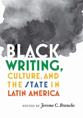 Escritura negra, cultura y Estado en América Latina - Black Writing, Culture, and the State in Latin America