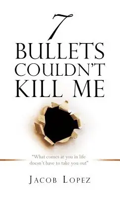 7 balas no pudieron matarme - 7 Bullets Couldn't Kill Me