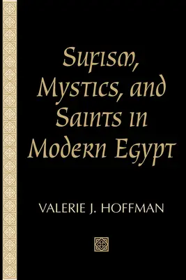 Sufismo, místicos y santos en el Egipto moderno - Sufism, Mystics, and Saints in Modern Egypt