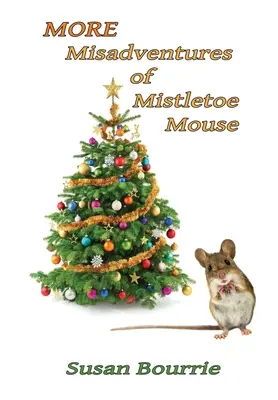 Más desventuras del ratón Muérdago - More Misadventures of Mistletoe Mouse