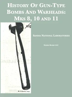 Historia de las bombas y ojivas de artillería: Mks 8, 10 y 11 - History Of Gun-Type Bombs And Warheads: Mks 8, 10 and 11