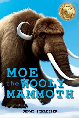 Moe el mamut lanudo: Lector principiante, el mundo prehistórico de los gigantes de la Edad de Hielo con datos educativos - Moe the Wooly Mammoth: Beginner Reader, Prehistoric World of Ice Age Giants with Educational Facts