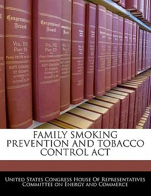 Ley de prevención del tabaquismo familiar y control del tabaco - Family Smoking Prevention and Tobacco Control ACT