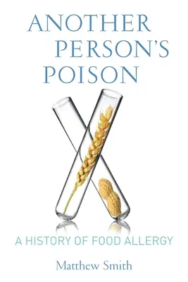 El veneno de otro: Historia de la alergia alimentaria - Another Person's Poison: A History of Food Allergy