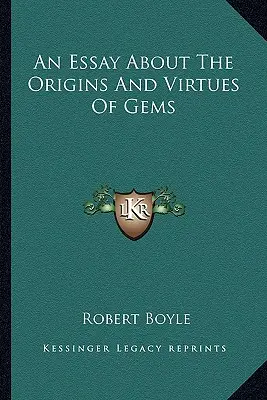 Ensayo sobre los orígenes y virtudes de las gemas - An Essay About The Origins And Virtues Of Gems
