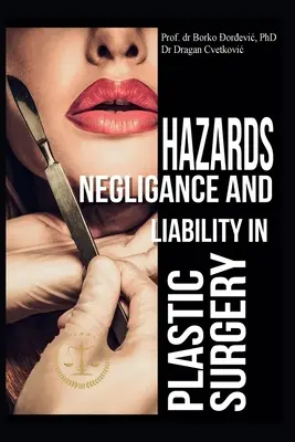 Riesgos, negligencia y responsabilidad en cirugía plástica - Hazards, Negligence, and Liability in Plastic Surgery