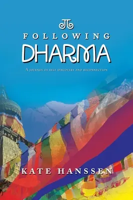 Siguiendo el Dharma: Un viaje de autodescubrimiento y reconexión - Following Dharma: A Journey of Self Discovery and Reconnection