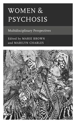 Mujeres y psicosis: Perspectivas multidisciplinares - Women & Psychosis: Multidisciplinary Perspectives