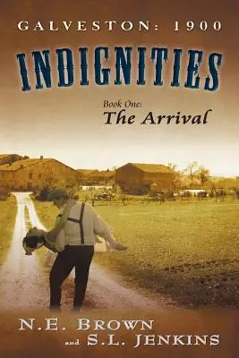 Galveston: 1900: Indignidades, Libro Primero: La Llegada - Galveston: 1900: Indignities, Book One: The Arrival