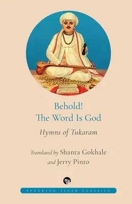 He aquí la Palabra de Dios Himnos de Tukaram - Behold! the Word Is God Hymns of Tukaram