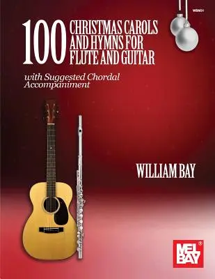 100 villancicos e himnos de Navidad para flauta y guitarra - 100 Christmas Carols and Hymns for Flute and Guitar