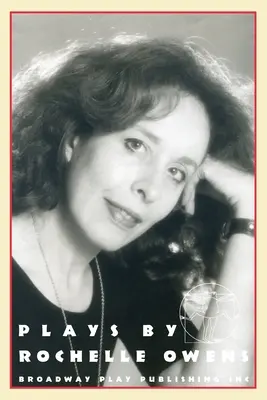 Obras de Rochelle Owens - Plays By Rochelle Owens