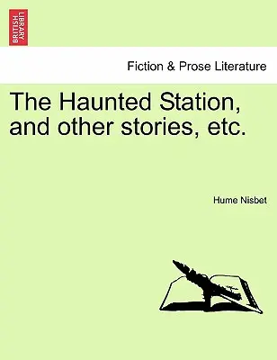 La estación encantada y otros cuentos, etc. - The Haunted Station, and Other Stories, Etc.
