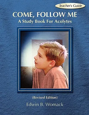Ven, sígueme: Libro de estudio para acólitos - Come, Follow Me: A Study Book for Acolytes
