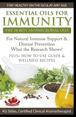 Aceites Esenciales para la Inmunidad Los 18 Mejores Aceites Antimicrobianos para el Apoyo Inmunológico Natural y la Prevención de Enfermedades ¡Lo que Demuestra la Investigación! Más Cómo Usar Gu - Essential Oils for Immunity The 18 Best Antimicrobial Oils For Natural Immune Support & Disease Prevention What the Research Shows! Plus How to Use Gu