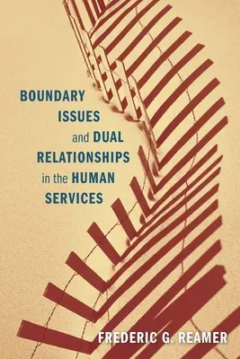 Cuestiones fronterizas y relaciones duales en los servicios humanos - Boundary Issues and Dual Relationships in the Human Services