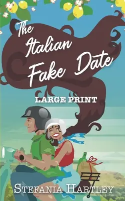 The Italian Fake Date: un dulce romance en letra extragrande lleno de corazón y familia, ambientado en Italia - The Italian Fake Date: an extra-large print sweet romance full of heart and family, set in Italy