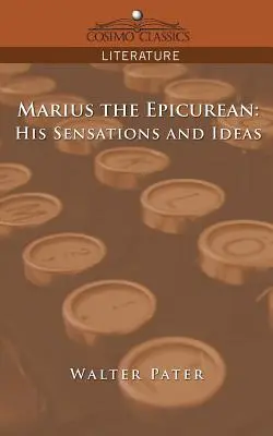 Marius el Epicúreo: sus sensaciones e ideas - Marius the Epicurean: His Sensations and Ideas