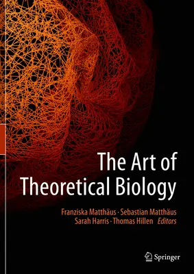 El arte de la biología teórica - The Art of Theoretical Biology