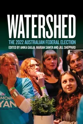 Watershed: Elecciones federales australianas de 2022 - Watershed: The 2022 Australian Federal Election